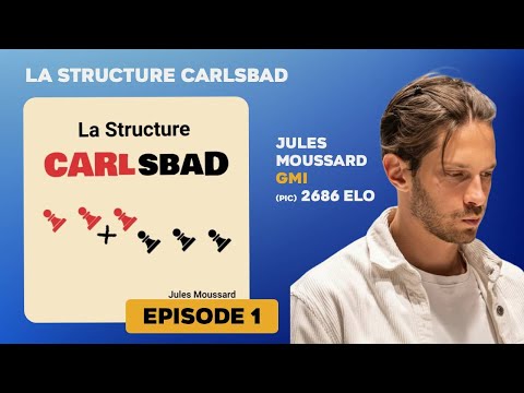 The Carlsbad Ep1 Structure - GM Jules Moussard