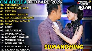 Download lagu OM ADELLA TERBARU | SUMANDHING - PERCERAIAN LARA - MUTIARA | OM ADELLA FULL ALBUM TERBARU 2026 mp3 Download lagu OM ADELLA TERBARU | SUMANDHING - PERCERAIAN LARA - MUTIARA | OM ADELLA FULL ALBUM TERBARU 2026 mp3
