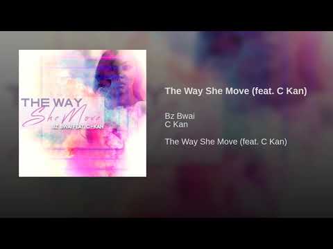 Bz Bwai The Way She move (feat C-kan)