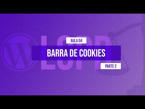 Barra de Cookies parte 2 Curso em Vídeo LGPD com WordPress Aula 04