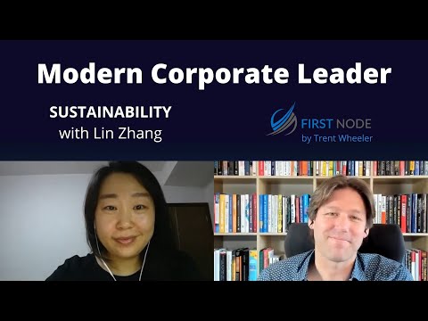 Modern Corporate Leader - Sustainability & Abundance with Lin Zhang