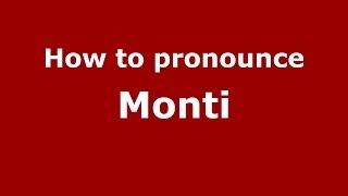 How to pronounce Monti