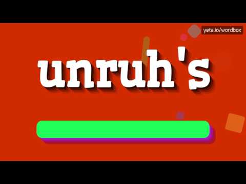 UNRUH'S - HOW TO PRONOUNCE IT!?