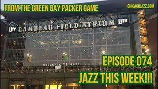 EPISODE 074 JAZZ THIS WEEK!!! Pick's from the Green Bay Packer Game!