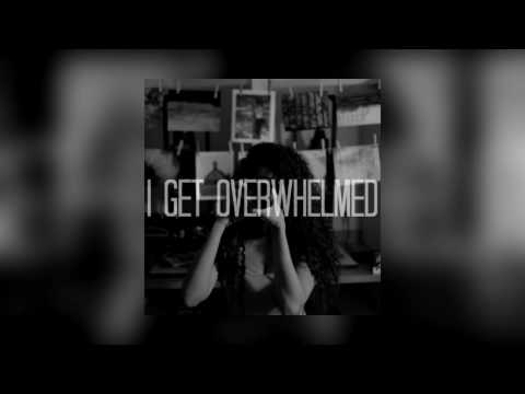 Video thumbnail for I Get Overwhelmed