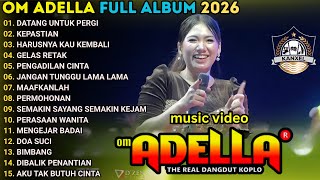 Download lagu DATANG UNTUK PERGI - LUSYANA JELITA - OM ADELLA FULL ALBUM TERBARU 2026 mp3 Download lagu DATANG UNTUK PERGI - LUSYANA JELITA - OM ADELLA FULL ALBUM TERBARU 2026 mp3