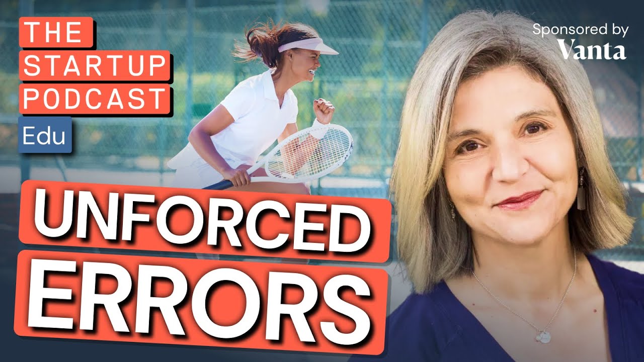 Unforced Errors – Avoiding Mistakes At Every Stage w/ Mona Sabet (Edu)