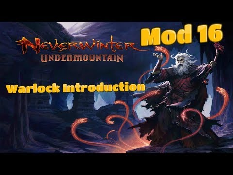Neverwinter - Mod 16 Preview - Warlock Introduction - Part 1