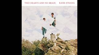Kane Strang - Oh So You&#39;re Off I See