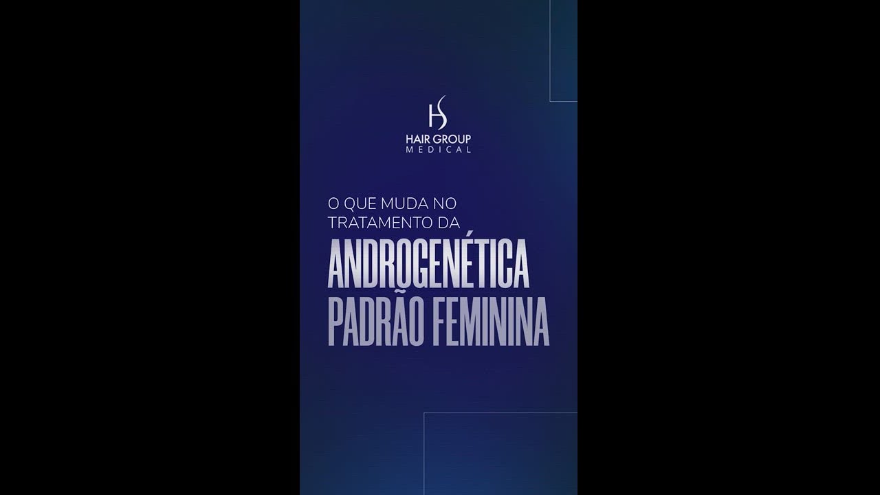 O que muda no tratamento da androgenética padrão feminina?