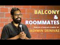 Balcony and Roommates | English Stand-up Comedy by Ashwin Srinivas | evam Standup Tamasha