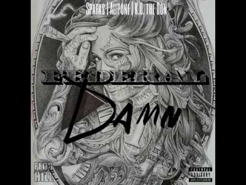 Sparks, Alipone, K.O. tha Don - "FEDERAL DAMN" (2008)