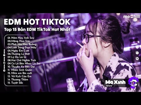 Hôm Nay Anh Say Remix ♫ BXH Nhạc Trẻ Remix Hay Nhất - Top 15 Bản EDM TikTok Hot Trend 2024