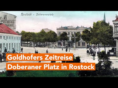 Goldhofer's Journey Through Time 22 - The Doberaner Platz in Rostock and its History