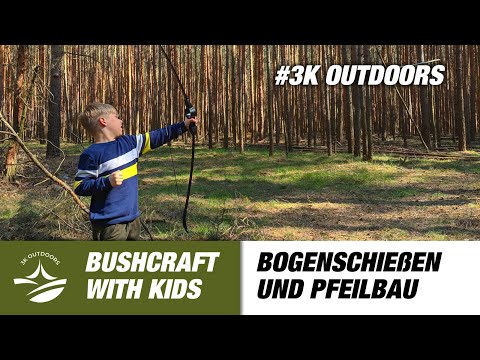 Bushcraft mit Kids, Bogenschießen und einfacher Pfeilbau - 3K Outdoors