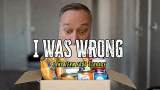 I Was WRONG About LONGTERM Food Storage