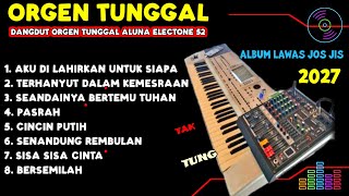 Download lagu DANGDUT ORGEN TUNGGAL JOS JIS 2027 KOLEKSI LAWAS MANTAP CEK AUDIO SOUND MANTAP HOREG(ALUNA ELECTONE) mp3