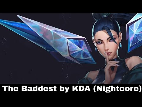 The Baddest by KDA - Nightcore