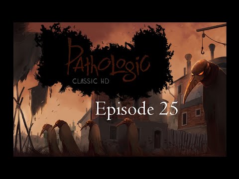 Thanks For The Organs Idiot | Let's Play Pathologic - Ep. 25