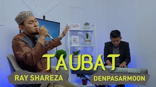 Download lagu Ray Shareza Feat. Denpasarmoon  - Taubat mp3 Download lagu Ray Shareza Feat. Denpasarmoon  - Taubat mp3