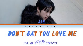 Download lagu Jin진 'Don’t Say You Love Me' (Color Coded Lyrics) mp3 Download lagu Jin진 'Don’t Say You Love Me' (Color Coded Lyrics) mp3