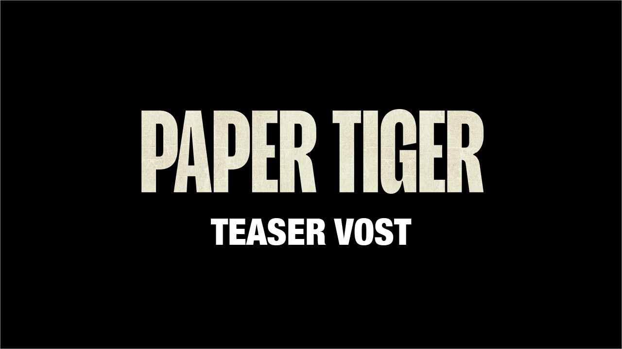 Miniature de la vidéo PAPER TIGER - Teaser VOST du film Paper Tiger