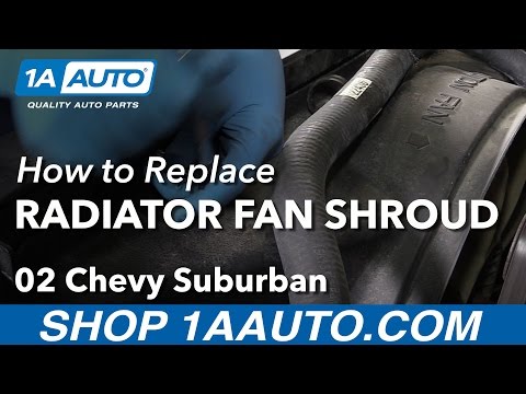 How to Replace Upper Radiator Fan Shroud 02-06 Chevy Suburban 1500 V8 5.3L