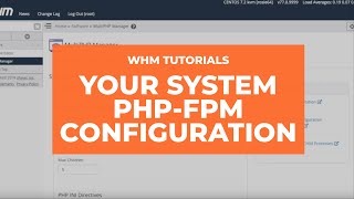 WHM Tutorials - How to Manage Your System PHP-FPM Configuration
