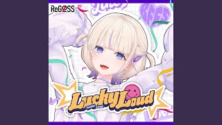 Lucky Loud (轟はじめ SOLO ver.)
