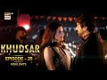 Khudsar Episode 25 | Highlights | Zubab Rana | Humayun Ashraf | ARY Digital