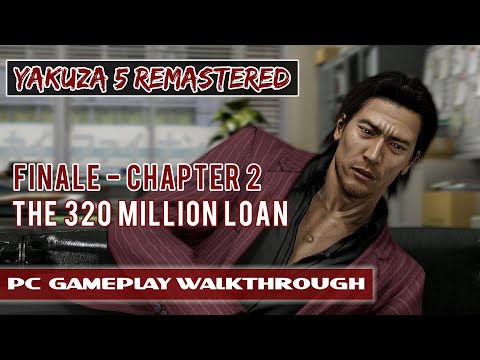 Yakuza 5 Remastered PC Gameplay Walkthrough - Finale Chapter 2 - The 320 Million Loan