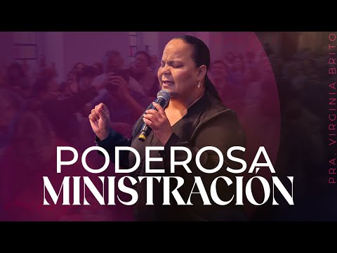 PODEROSA MINISTRACIÓN - Pra. Virginia Brito