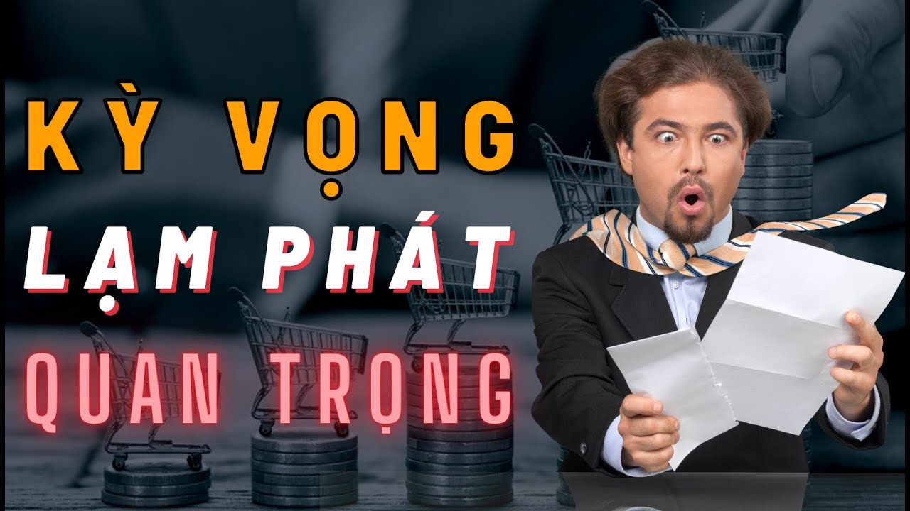 Kỳ Vọng Lạm Phát - Chỉ Số Quan Trọng Trader Cần Theo Dõi