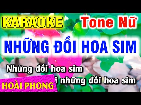 Karaoke Những Đồi Hoa Sim Tone Nữ Nhạc Sống | Hoài Phong Organ  - Duration: 6:55.
