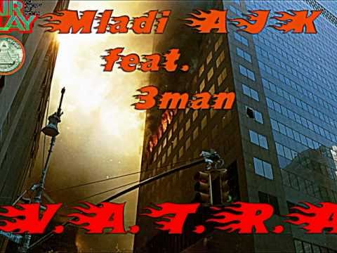 Mladi Ajk Feat. 3man - V.A.T.R.A (Prod. by Mladi Ajk) (2012)