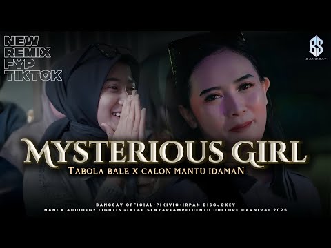 MYSTERIOUS GIRL MASHUP TABOLA BALE X CALON MANTU IDAMAN FYP TIKTOK BANGSAY | IRPAN DISCJOKEY