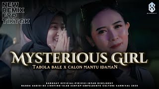 Download lagu MYSTERIOUS GIRL MASHUP TABOLA BALE X CALON MANTU IDAMAN FYP TIKTOK BANGSAY | IRPAN DISCJOKEY mp3