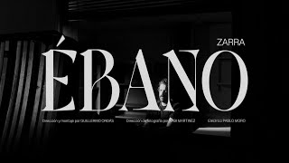 ZARRA - Ébano (Videoclip oficial)