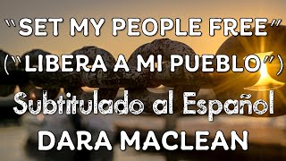 Set My People Free (Libera A Mi Pueblo) - Dara Maclean Español