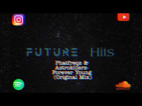 PhatFreqz & Astrokillerz  " Forever Young "