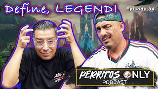 Perrito's Only Podcast- Ep.84 "Define Legend" w/ CONCRETE, and Jerry Garcia