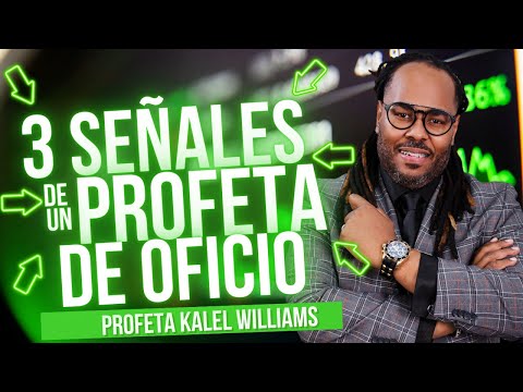3 SEÑALES DE UN PROFETA DE OFICIO - PROFETA KALEL WILLIAMS