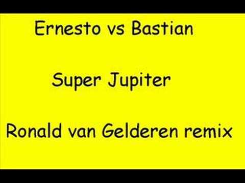 Ernesto vs Bastian - Super Jupiter (ronald van gelderen rem