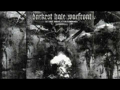 Darkest Hate Warfront - Satanik Annihilation Kommando (Full-Album)