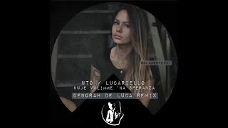 NUJE VULIMME &#39;NA SPERANZA - Ntò, Lucariello (Deborah De Luca Remix)