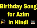Birthday Song For Azim Happy Birthday Song For Azim
