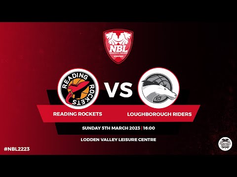 NBL1: Reading Rockets v Loughborough Riders - 05.03.23