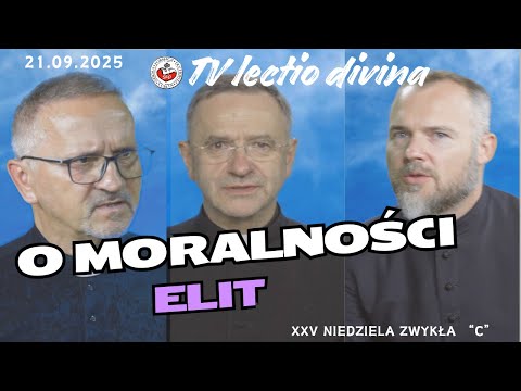 O moralności elit. TV Lectio divina - XXV Niedziela zwykła "C" (Łk 16, 1-13)