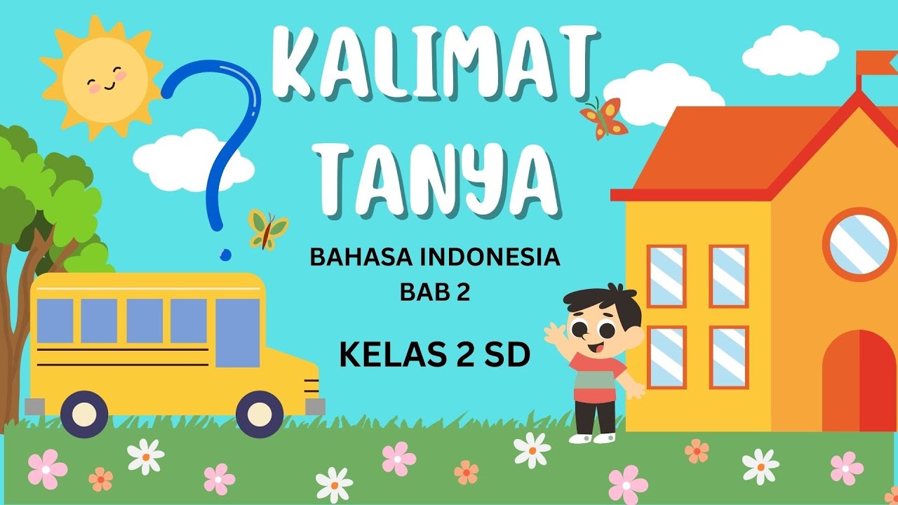 Kalimat Tanya | Bahasa Indonesia Kelas 2 SD | Kurikulum Merdeka