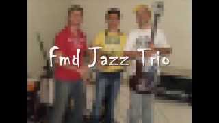 Fmd Jazz Trio - Ornithology (Take Alternativo 3)